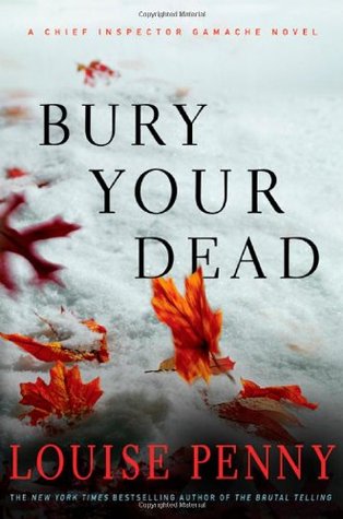 Bury Your Dead (Chief Inspector Armand Gamache #6)