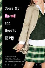 Cross My Heart and Hope to Spy (Gallagher Girls #2)