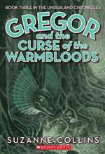Gregor and the Curse of the Warmbloods (Underland Chronicles #3)
