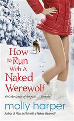 How to Run with a Naked Werewolf (Naked Werewolf #3)