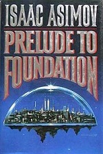 Prelude to Foundation (Foundation #6)