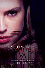 Shadow Kiss (Vampire Academy #3)
