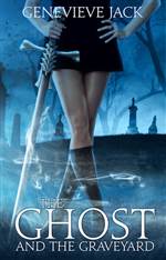 The Ghost and the Graveyard (Knight Games #1)