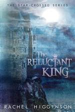 The Reluctant King (Star-Crossed #5)