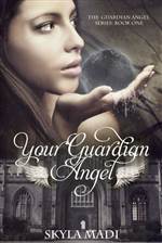 Your Guardian Angel (Guardian Angel #1)